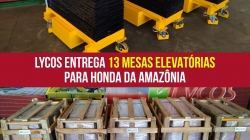 Lycos entrega 13 mesas elevatórias para Honda da Amazônia